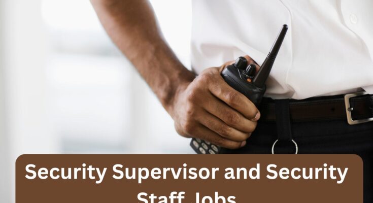 Security Supervisor and Security Staff Jobs