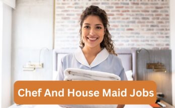 Chef And House Maid Jobs