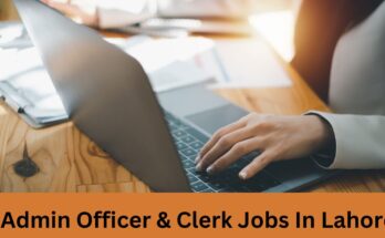 Admin Officer & Clerk Jobs In Lahore